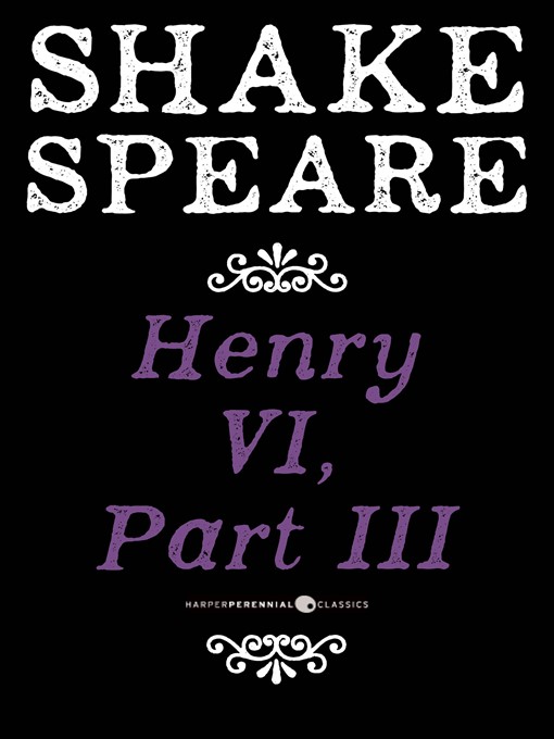Title details for Henry VI, Part III by William Shakespeare - Available